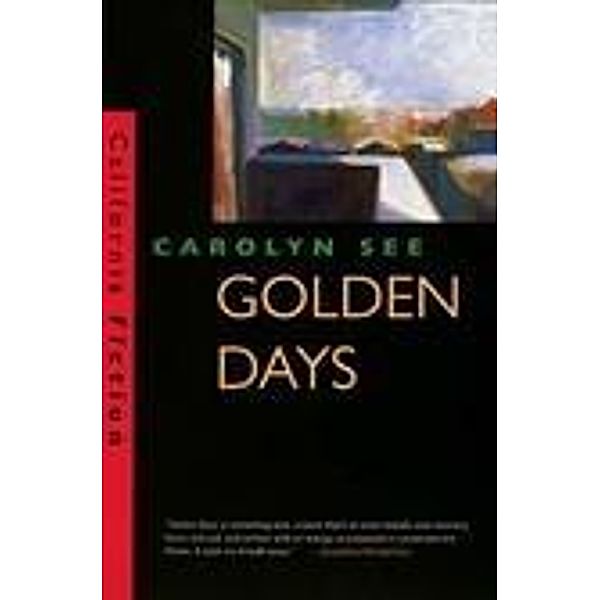 Golden Days / California Fiction, Carolyn See