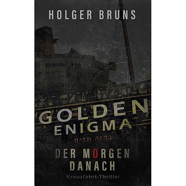 Golden Enigma - Der Morgen danach / Golden Enigma Bd.1, Holger Bruns