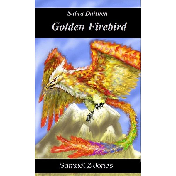 Golden Firebird (Akurite Empire, #2) / Akurite Empire, Samuel Z Jones