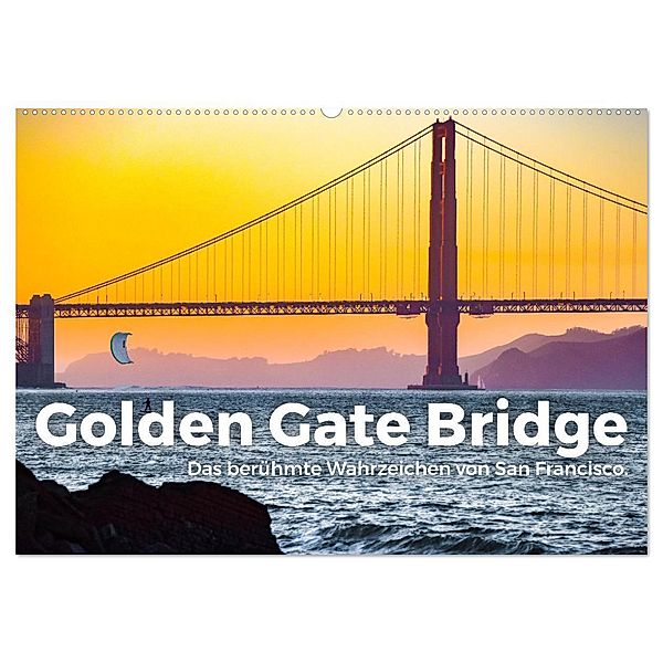 Golden Gate Bridge - Das berühmte Wahrzeichen von San Francisco. (Wandkalender 2024 DIN A2 quer), CALVENDO Monatskalender, M. Scott