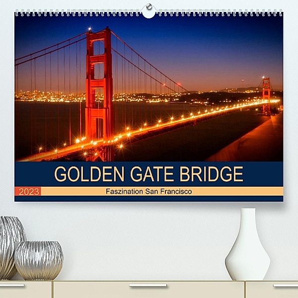 GOLDEN GATE BRIDGE Faszination San Francisco (Premium, hochwertiger DIN A2 Wandkalender 2023, Kunstdruck in Hochglanz), Melanie Viola