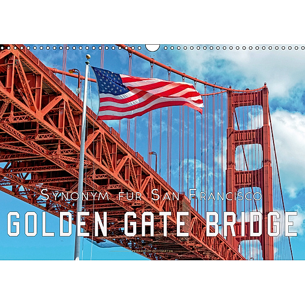 Golden Gate Bridge - Synonym für San Francisco (Wandkalender 2019 DIN A3 quer), Peter Roder