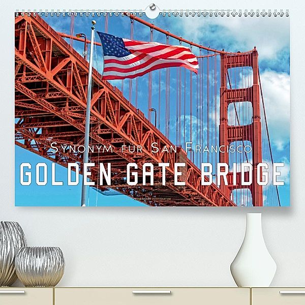 Golden Gate Bridge - Synonym für San Francisco (Premium-Kalender 2020 DIN A2 quer), Peter Roder