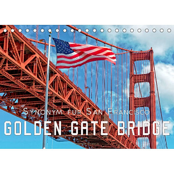 Golden Gate Bridge - Synonym für San Francisco (Tischkalender 2022 DIN A5 quer), Peter Roder