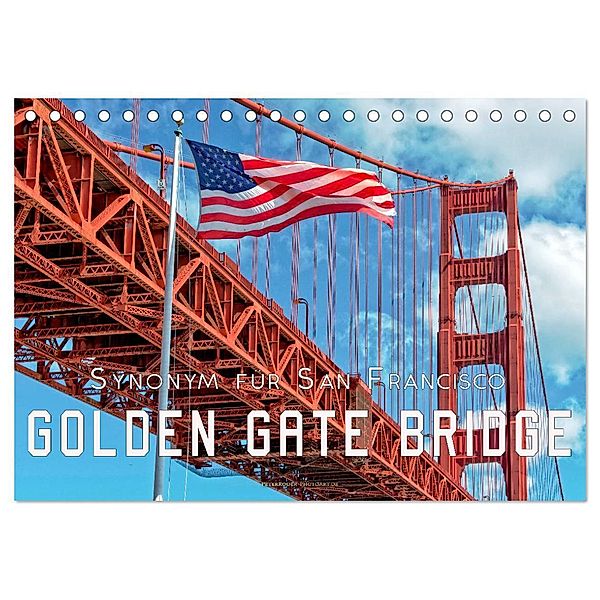 Golden Gate Bridge - Synonym für San Francisco (Tischkalender 2024 DIN A5 quer), CALVENDO Monatskalender, Peter Roder