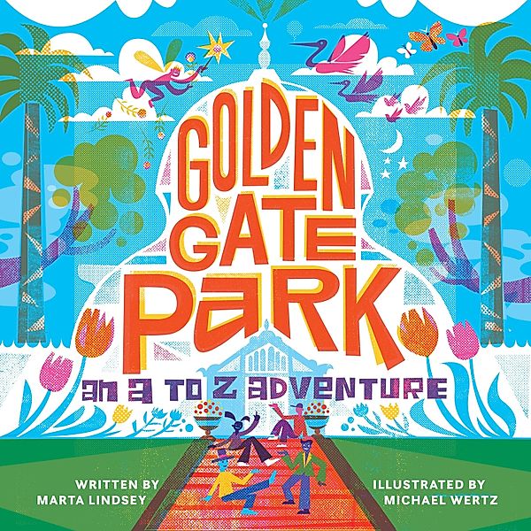 Golden Gate Park, An A to Z Adventure, Marta Lindsey