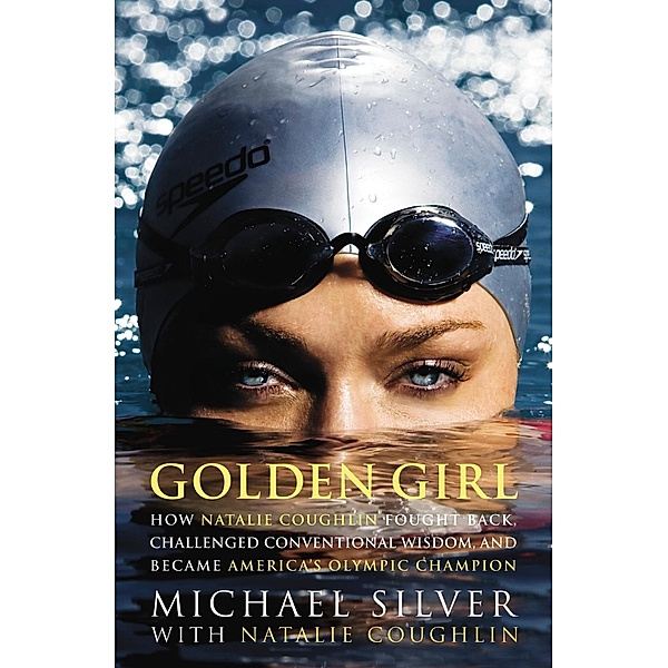 Golden Girl, Michael Silver, Natalie Coughlin