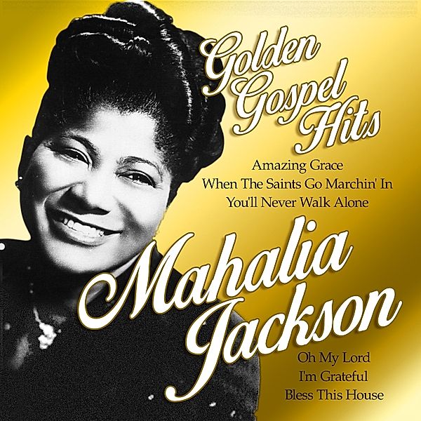 Golden Gospel Hits, Mahalia Jackson