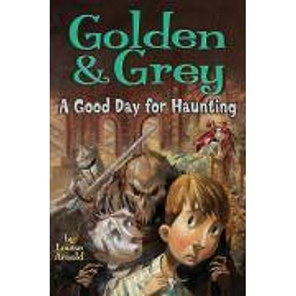 Golden & Grey: A Good Day for Haunting, Louise Arnold