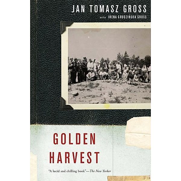 Golden Harvest, Jan T. Gross, Irena Grudzinska Gross