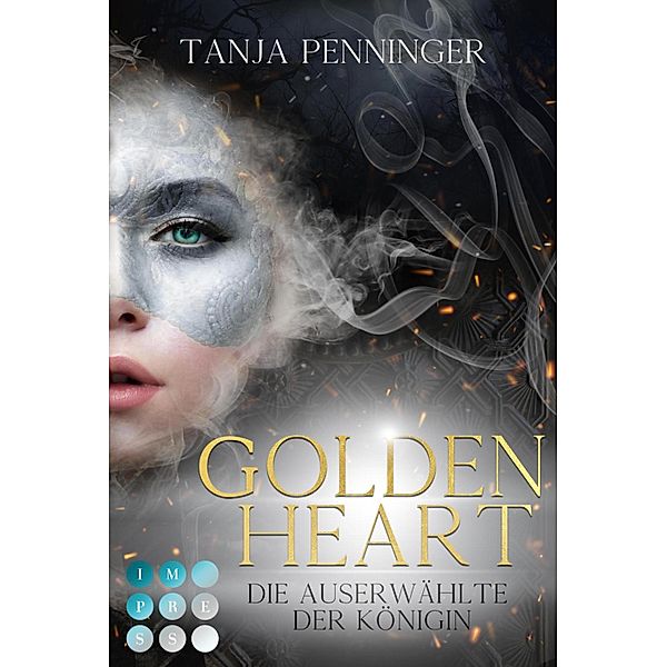 Golden Heart 2: Die Auserwählte der Königin / Golden Heart Bd.2, Tanja Penninger