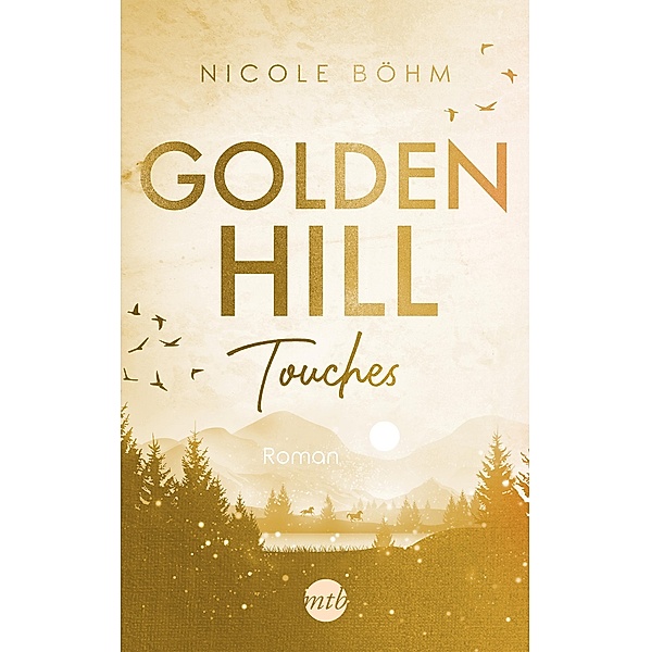 Golden Hill Touches / Golden Hill Bd.1, Nicole Böhm