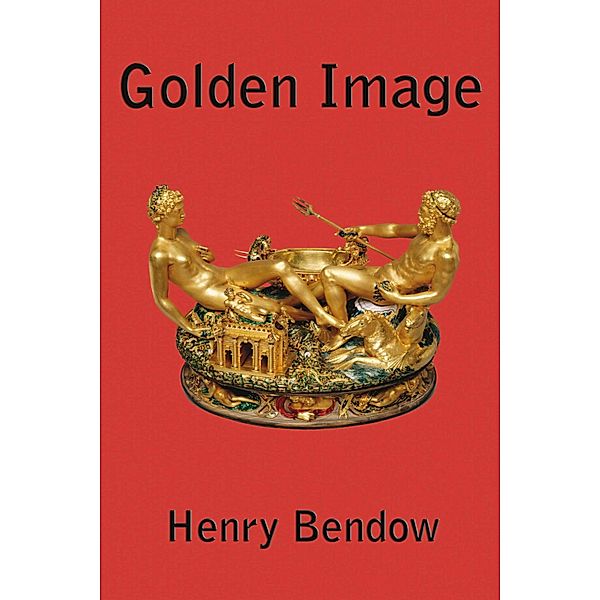 Golden Image, Henry Bendow