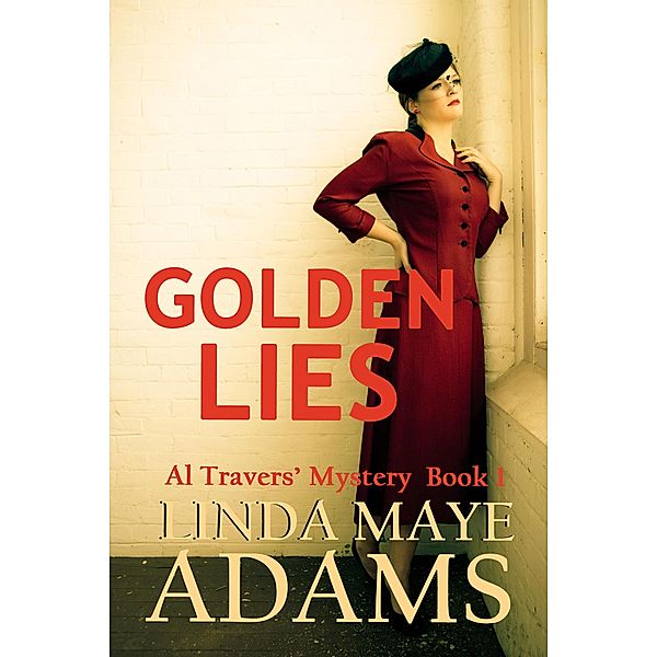 Golden Lies (Al Travers Mystery, #1) / Al Travers Mystery, Linda Maye Adams