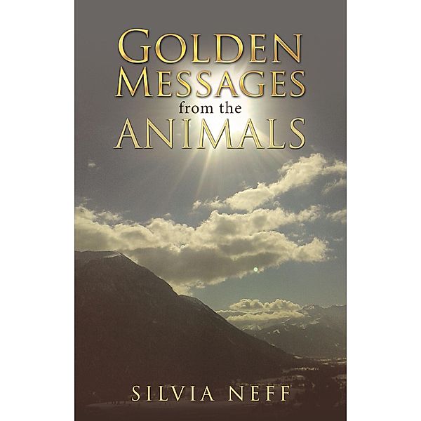 Golden Messages from the Animals, Silvia Neff