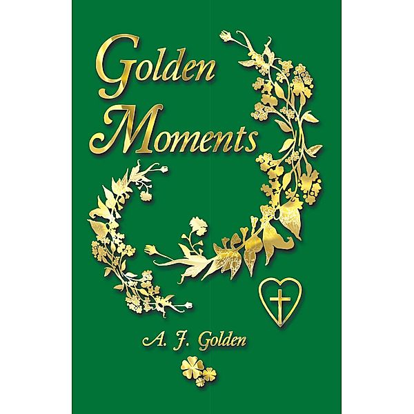 Golden Moments, A. J. Golden