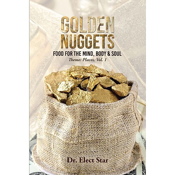 Golden Nuggets:  Food for the Mind, Body & Soul, Elect Star