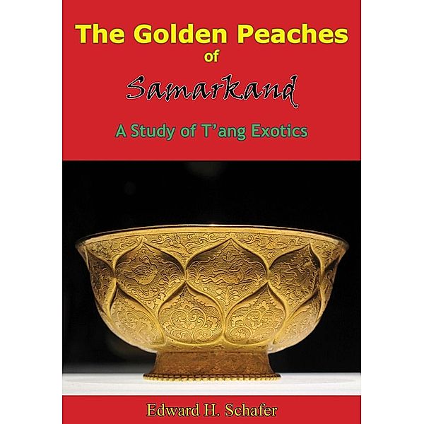 Golden Peaches of Samarkand, Edward H. Schafer