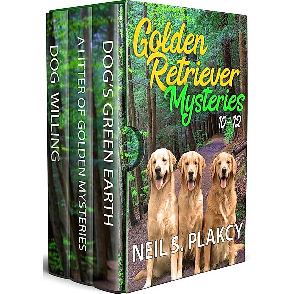 Golden Retriever Mysteries 10-12 / Golden Retriever Mysteries, Neil S. Plakcy