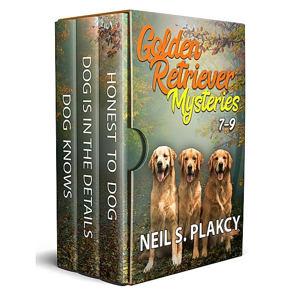 Golden Retriever Mysteries 7-9 / Golden Retriever Mysteries, Neil S. Plakcy