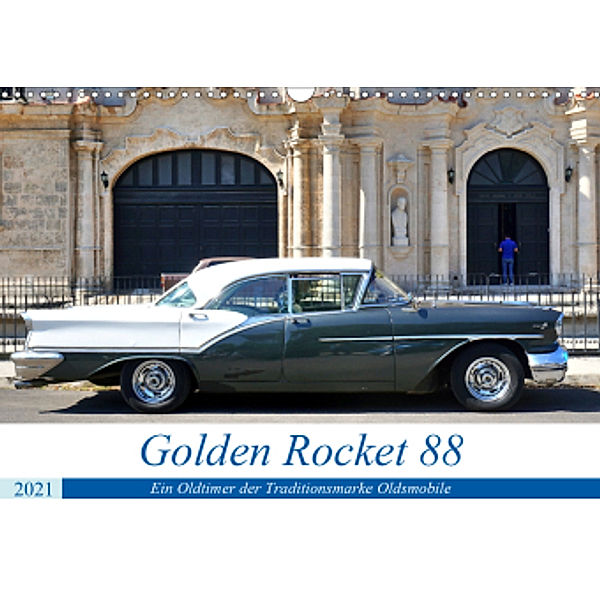 Golden Rocket 88 - Oldsmobile 1957 in Kuba (Wandkalender 2021 DIN A3 quer), Henning von Löwis of Menar, Henning von Löwis of Menar