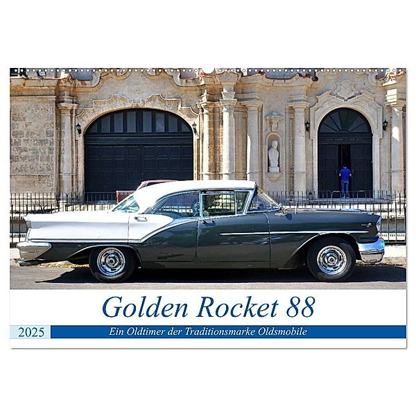 Golden Rocket 88 - Oldsmobile 1957 in Kuba (Wandkalender 2025 DIN A2 quer), CALVENDO Monatskalender, Calvendo, Henning von Löwis of Menar