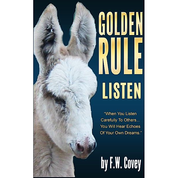 Golden Rule - Listen, F. W. Covey