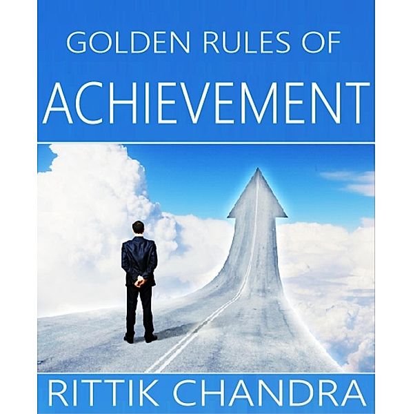 Golden Rules Of Achievement, Rittik Chandra