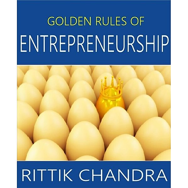 Golden Rules of Entrepreneurship, Rittik Chandra
