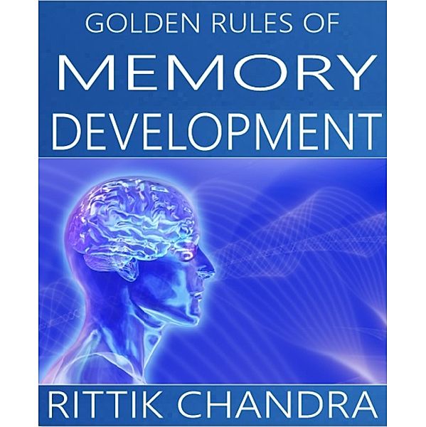 Golden Rules of Memory Development, Rittik Chandra