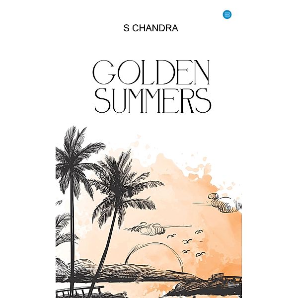 Golden Summers, S. Chandra