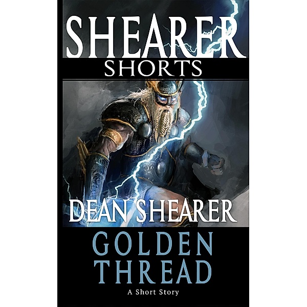 Golden Thread: A Short Story, Dean Shearer