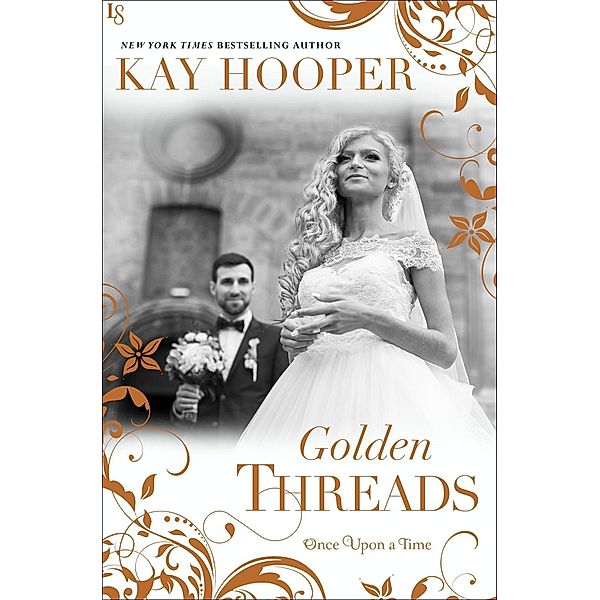 Golden Threads / Once Upon a Time Series Bd.1, Kay Hooper