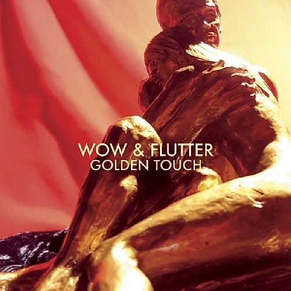 Golden Touch, Wow & Flutter