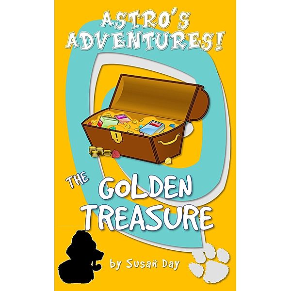 Golden Treasure: Astro's Adventures / Susan Day, SUSAN DAY