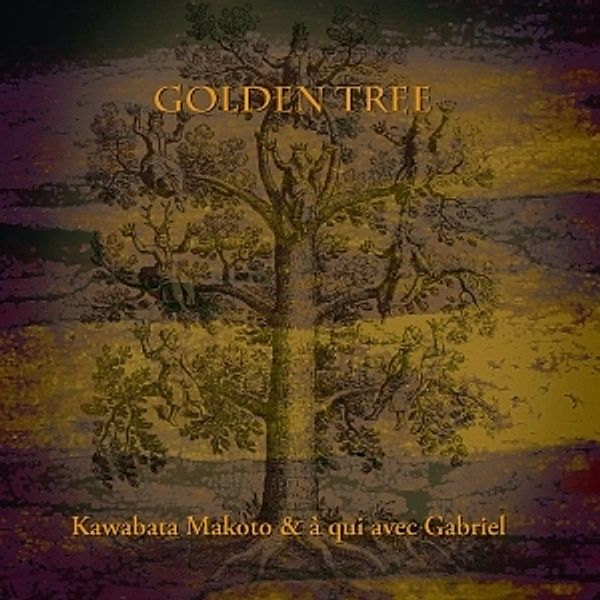 Golden Tree, Kawabata Makoto & A' Qui Avec Gabriel