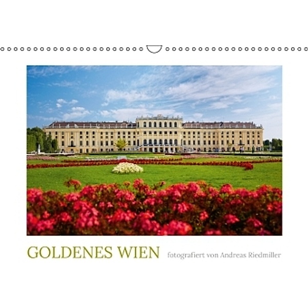 Golden Wien fotografiert von Andreas Riedmiller (Wandkalender 2015 DIN A3 quer), Andreas Riedmiller