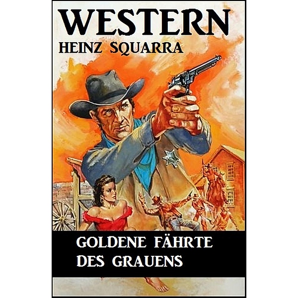 Goldene Fährte des Grauens, Heinz Squarra