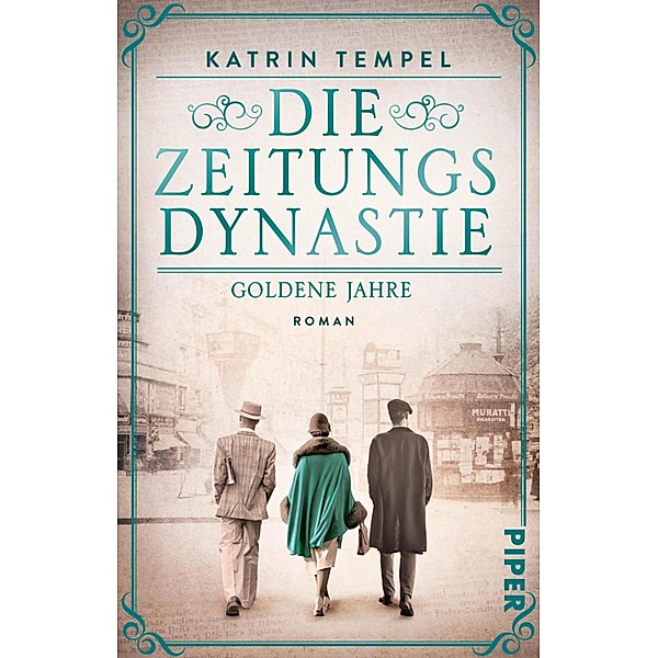 Goldene Jahre / Die Zeitungsdynastie Bd.1, Katrin Tempel