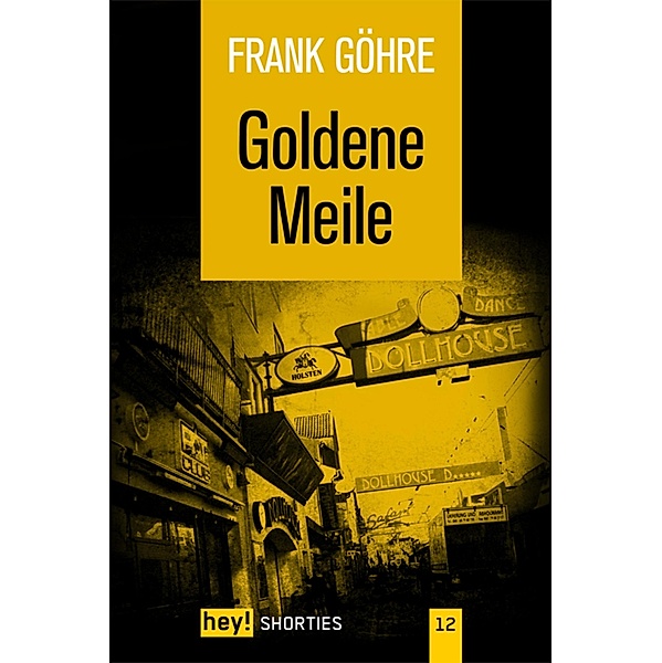 Goldene Meile / hey! shorties Bd.12, Frank Göhre