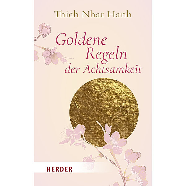 Goldene Regeln der Achtsamkeit, Thich Nhat Hanh