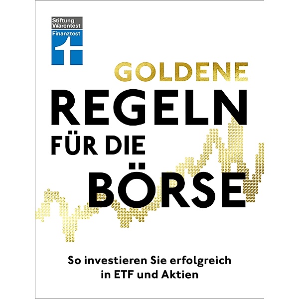 Goldene Regeln für die Börse - Finanzen verstehen, Risiko minimieren, Erfolge erzielen - Börse für Einsteiger, Clemens Schömann-Finck
