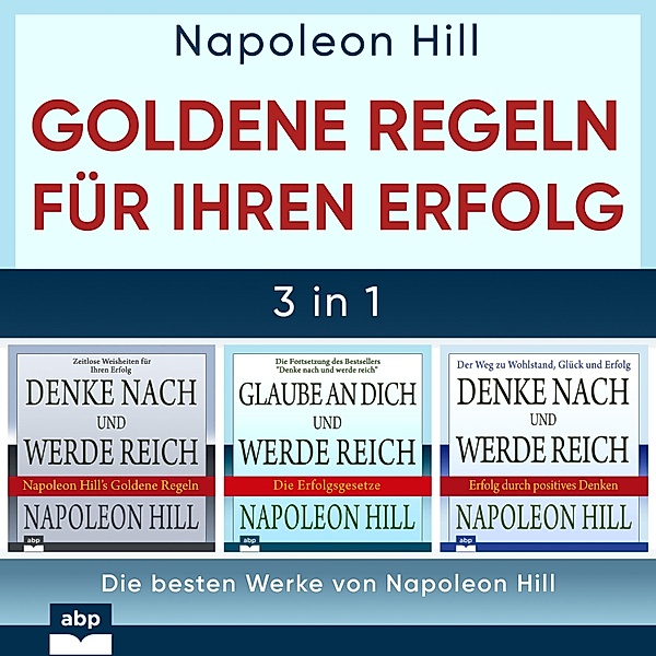 Goldene Regeln für Ihren Erfolg, Napoleon Hill