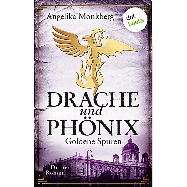 Goldene Spuren / Drache und Phoenix Bd.3, Angelika Monkberg