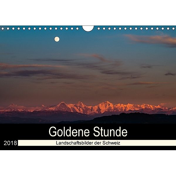 Goldene Stunde - Landschaftsbilder der Schweiz (Wandkalender 2018 DIN A4 quer), Thomas Wahli