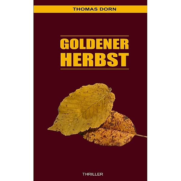 Goldener Herbst, Thomas Dorn