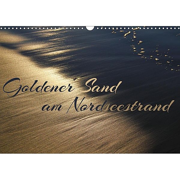 Goldener Sand am Nordseestrand (Wandkalender 2021 DIN A3 quer), Maria Reichenauer