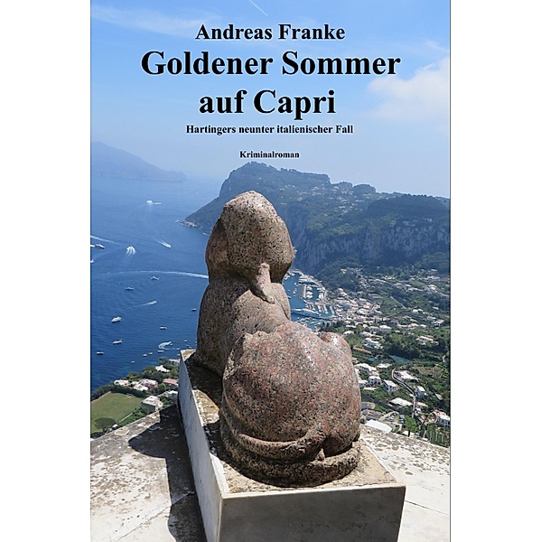 Goldener Sommer auf Capri / Hartingers italienische Fälle Bd.9, Andreas Franke