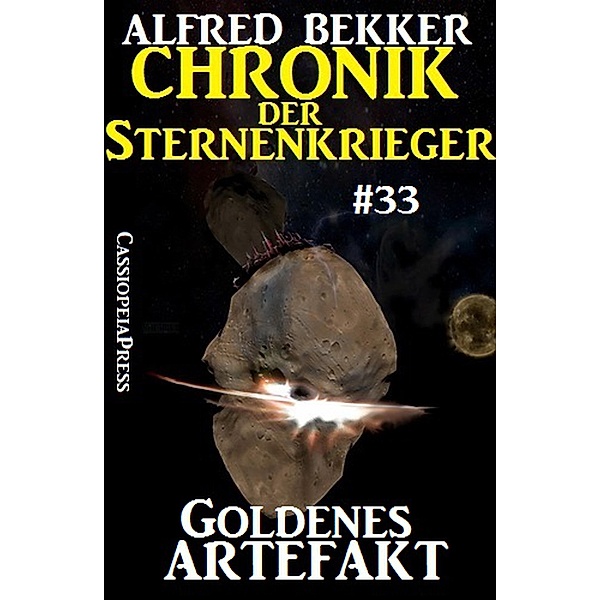 Goldenes Artefakt / Chronik der Sternenkrieger Bd.33, Alfred Bekker