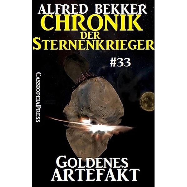 Goldenes Artefakt / Chronik der Sternenkrieger Bd.33, Alfred Bekker